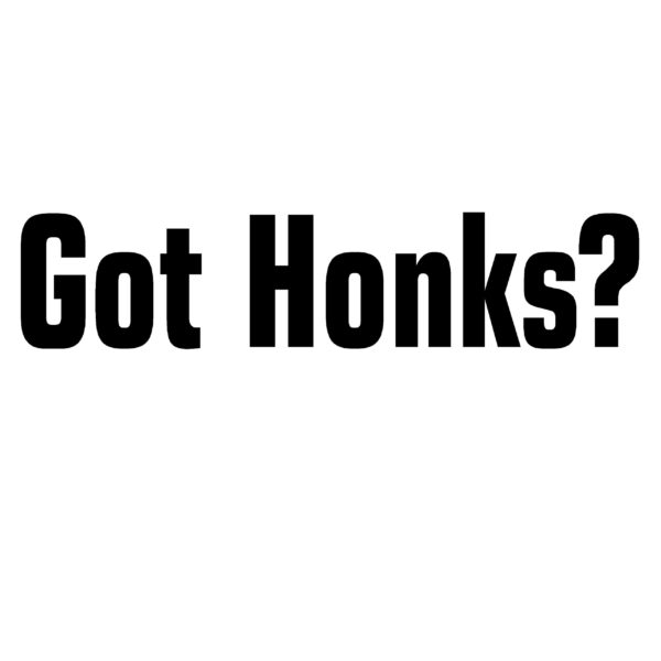 Got Honks? Goose Hunting Decal - Waterfowl Sticker - 2412