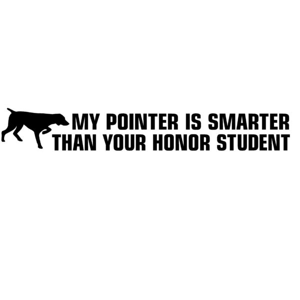 Pointer Smarter Than Honor Roll Student - GSP Decal - 4007