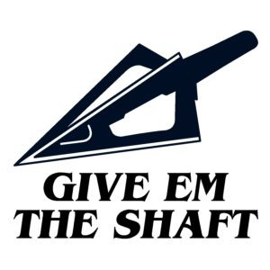 Give Em the Shaft Bowhunting Sticker