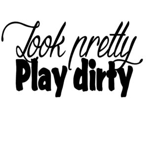 Look Pretty Play Dirty 4 Wheel Decal - Look Pretty Play Dirty 4 Wheel Sticker - 7138