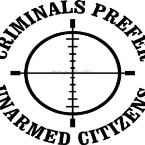 CRIMINALS PREFER UNARMED CITIZENS 2nd022