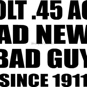 COLT .45 ACP BAD NEWS FOR BAD GUYS SINCE 1911 2nd033