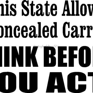 This State Allows Concealed Carry THINK BEFORE YOU ACT 2nd035