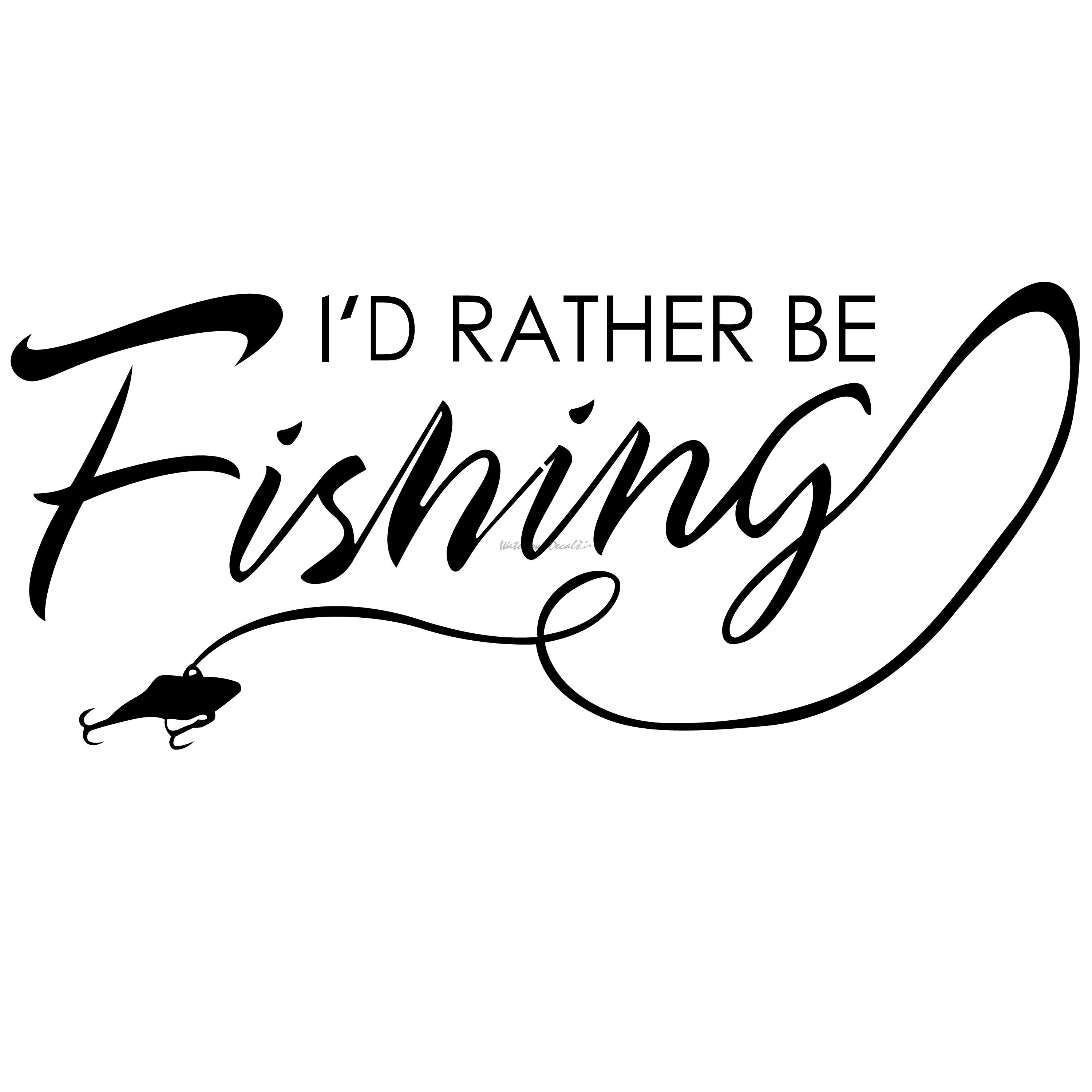 Download I'd Rather Be Fishing Decal - Fishing Sticker - 1252 ...